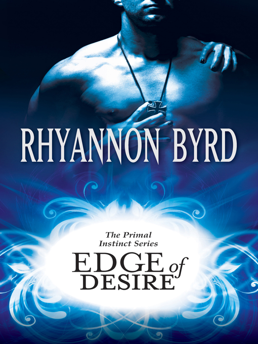 Title details for Edge of Desire by Rhyannon Byrd - Available